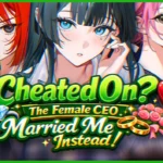 Cheated On The Female CEO Married Me Instead!